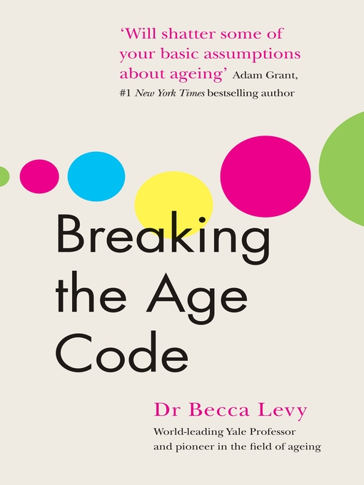 Title details for Breaking the Age Code by Becca Levy - Available
